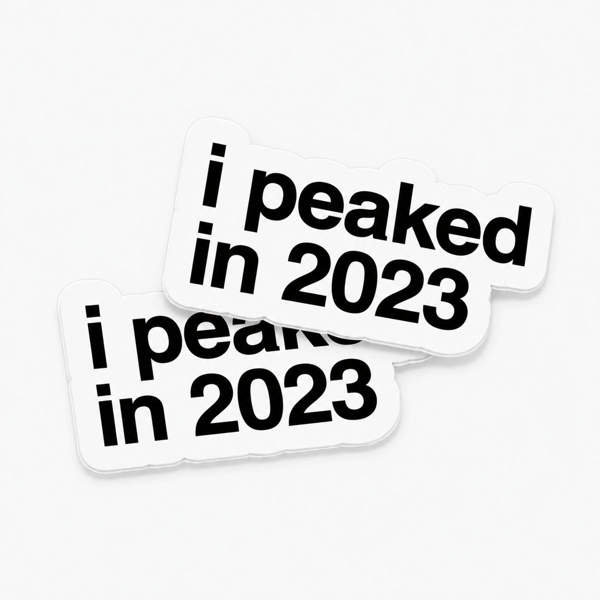 “I PEAKED IN 2023“ x2